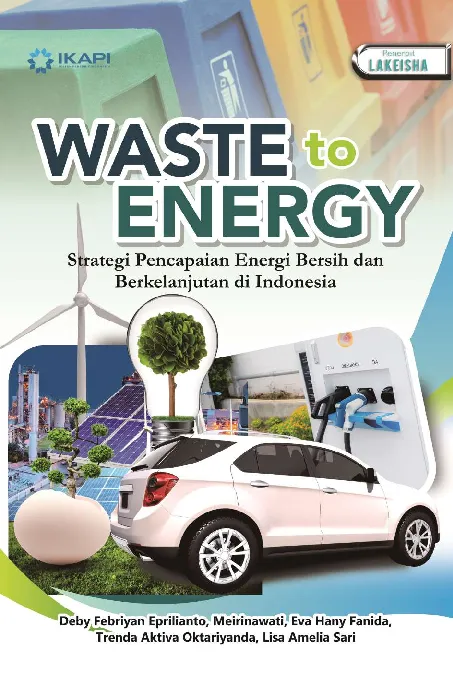 WASTE TO ENERGY: Strategi Pencapaian Energi Bersih dan Berkelanjutan di Indonesia