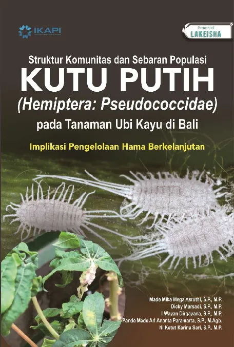 STRUKTUR KOMUNITAS DAN SEBARAN POPULASI KUTU PUTIH (HEMIPTERA: PSEUDOCOCCIDAE) PADA TANAMAN UBI KAYU DI BALI: Implikasi Pengelolaan Hama Berkelanjutan