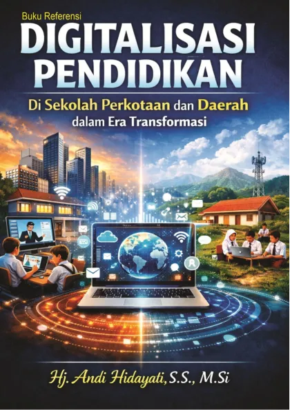 DIGITALISASI PENDIDIKAN Di Sekolah Perkotaan dan Daerah dalam Era Transformasi