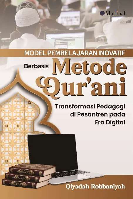 MODEL PEMBELAJARAN INOVATIF BERBASIS METODE QUR’ANI: Transformasi Pedagogi Di Pesantren Pada Era Digital