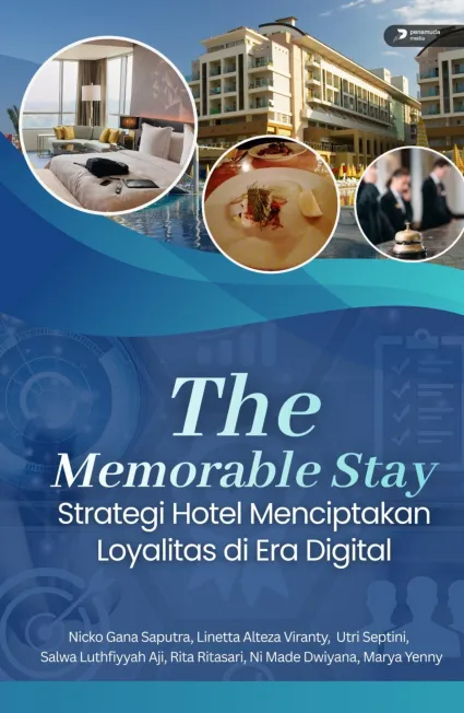The Memorable Stay Strategi Hotel Menciptakan Loyalitas di Era Digital