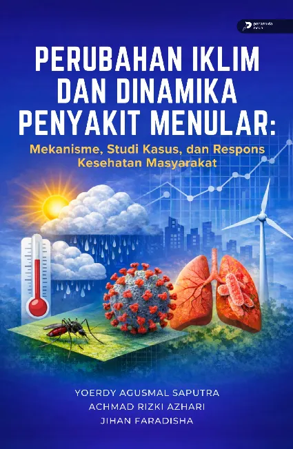 Perubahan Iklim dan Dinamika Penyakit Menular: Mekanisme, Studi Kasus, dan Respons Kesehatan Masyarakat