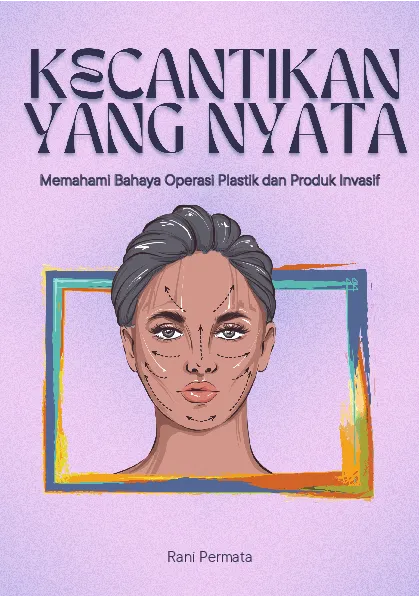 Kecantikan yang nyata: memahami bahaya operasi plastik dan prosedur invasif