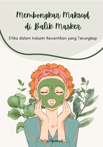 Membongkar maksud di balik masker: etika dalam industri kecantikan yang terungkap