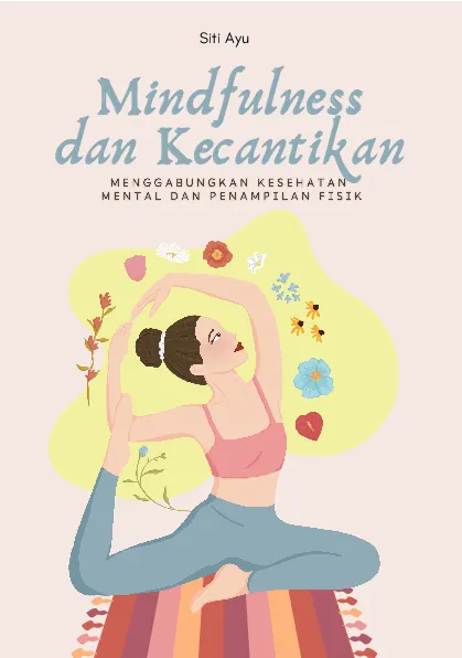 Mindfulness dan kecantikan: menggabungkan kesehatan mental dengan penampilan fisik