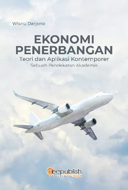 Ekonomi Penerbangan Teori dan Aplikasi Kontemporer: Sebuah Pendekatan Akademis