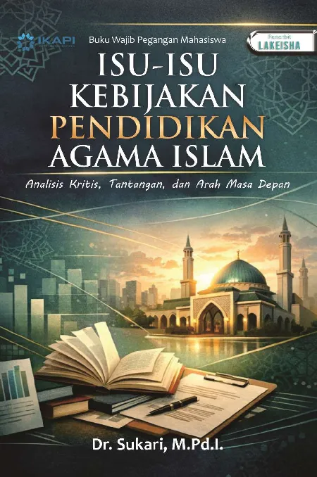 ISU-ISU KEBIJAKAN PENDIDIKAN AGAMA ISLAM Analisis Kritis, Tantangan, dan Arah Masa Depan