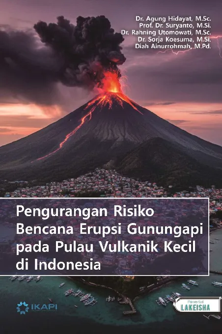 PENGURANGAN RISIKO BENCANA ERUPSI GUNUNGAPI PADA PULAU VULKANIK KECIL DI INDONESIA