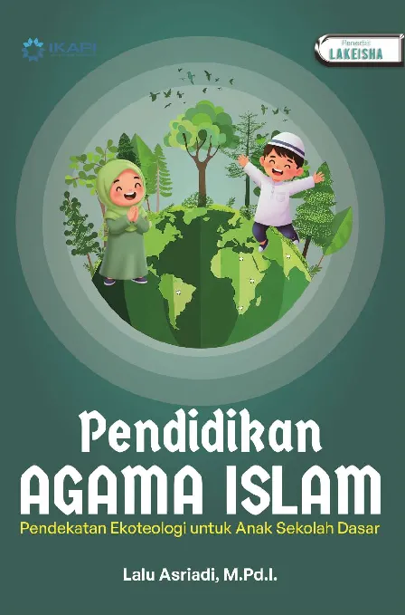 PENDIDIKAN AGAMA ISLAM Pendekatan Ekoteologi untuk Anak Sekolah Dasar