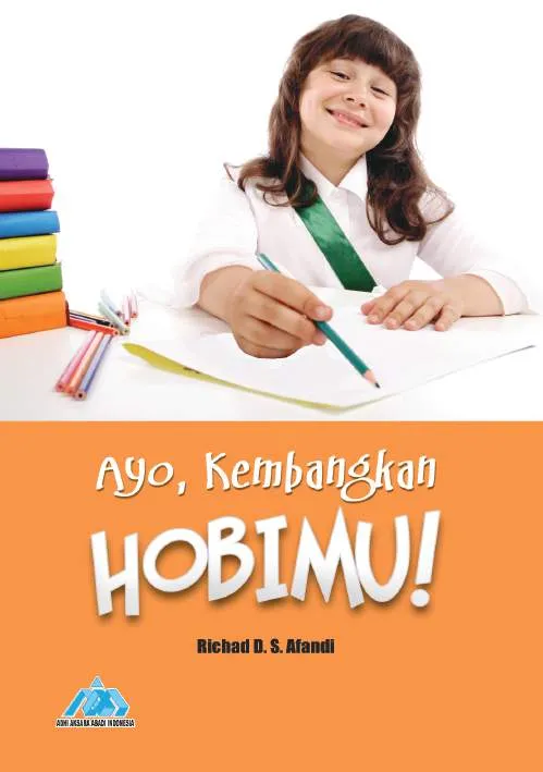 Ayo, Kembangkan Hobimu!
