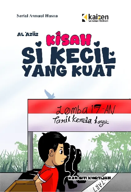 Serial Asmaul Husna: Al-Aziz – Kisah Si Kecil yang Kuat