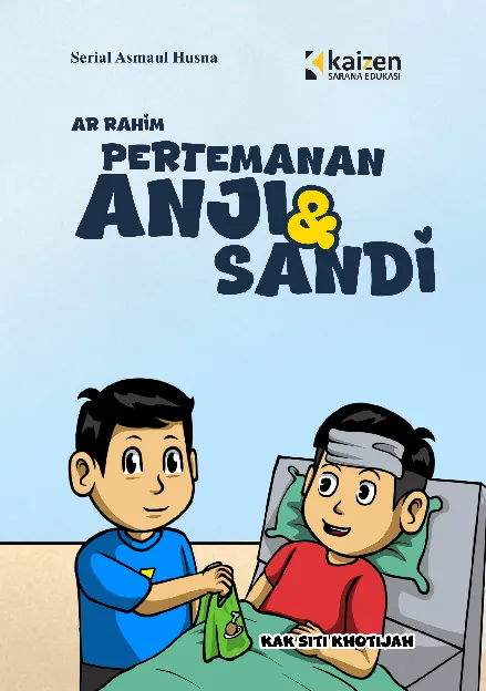 Serial Asmaul Husna: Ar-Rahim – Pertemanan Anji dan Sandi