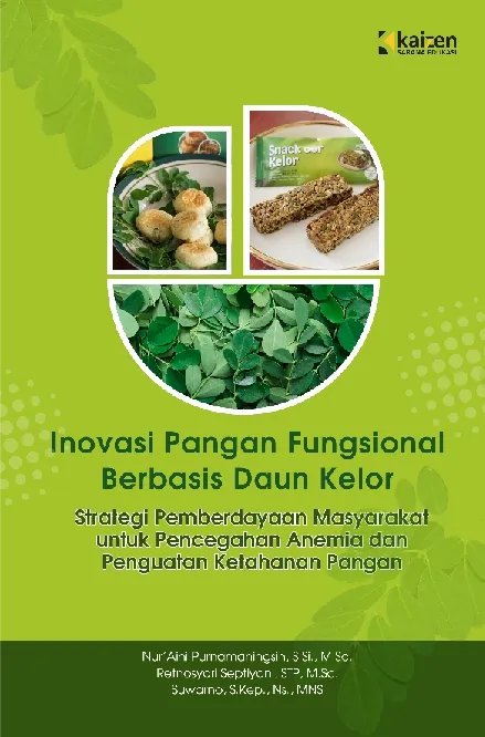 Inovasi Pangan Fungsional Berbasis Daun Kelor: Strategi Pemberdayaan Masyarakat untuk Pencegahan Anemia dan Penguatan Ketahanan Pangan