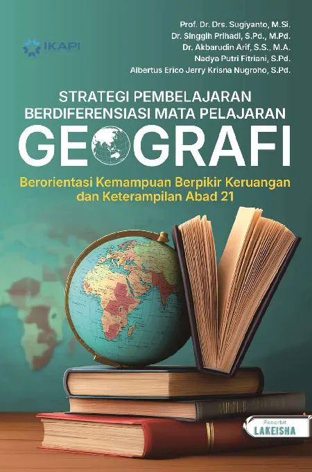 Strategi Pembelajaran Berdiferensiasi MATA PELAJARAN GEOGRAFI: Berorientasi Kemampuan Berpikir Keruangan dan Keterampilan Abad 21