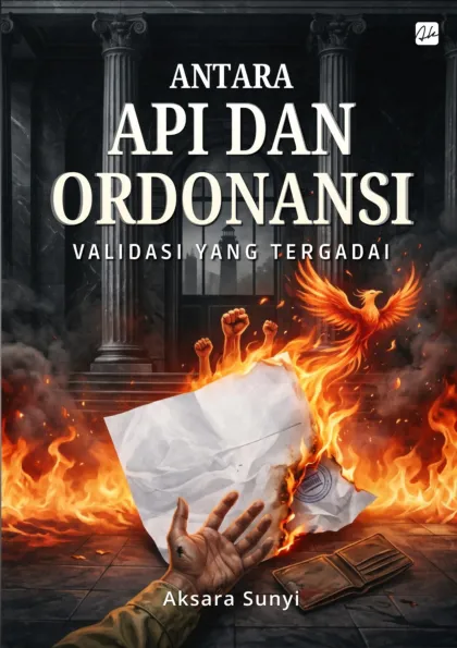 Antara Api dan Ordonansi Validasi yang Tergadai