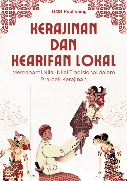 Kerajinan dan kearifan lokal: memahami nilai-nilai tradisional dalam praktik kerajinan