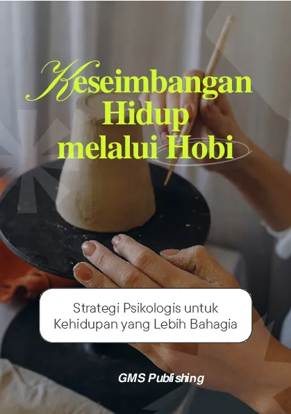 Keseimbangan hidup melalui hobi: strategi psikologis untuk kehidupan yang lebih bahagia