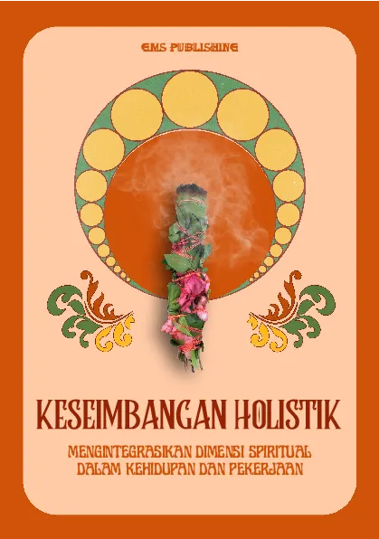 Keseimbangan holistik: mengintegrasikan dimensi spiritual dalam kehidupan dan pekerjaan