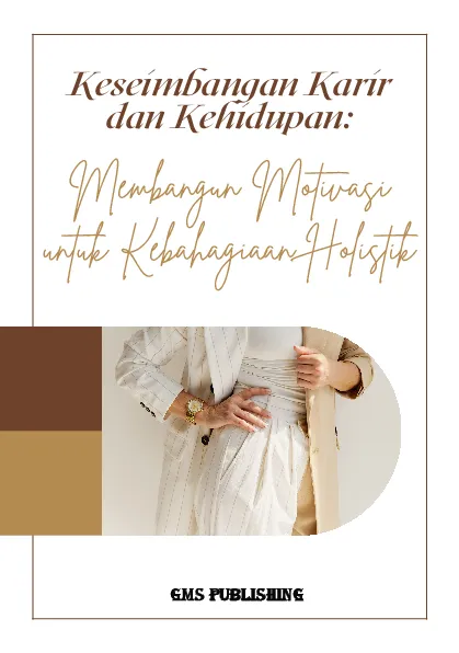 Keseimbangan karir dan kehidupan: membangun motivasi untuk kebahagiaan holistik