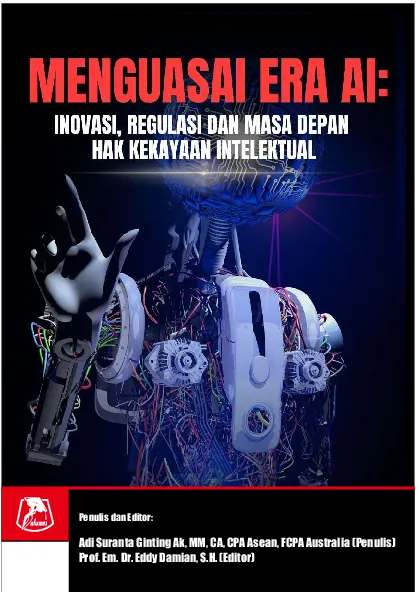 MENGUASAI ERA AI: INOVASI, REGULASI DAN MASA DEPAN