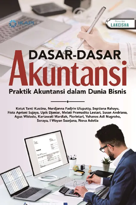 DASAR-DASAR AKUNTANSI: Praktik Akuntansi dalam Dunia Bisnis