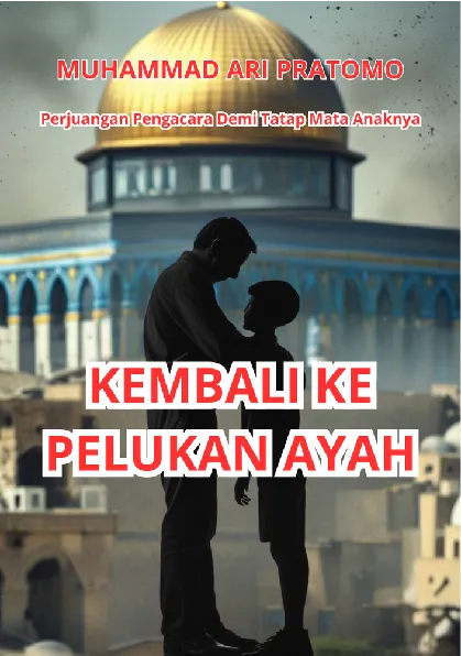 KEMBALI KE PELUKAN AYAH: Perjuangan Pengacara Merindukan Anaknya