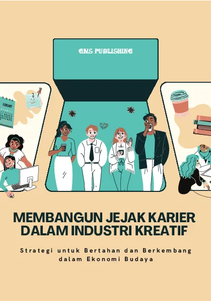Membangun jejak karier dalam industri kreatif: strategi untuk bertahan dan berkembang dalam ekonomi budaya