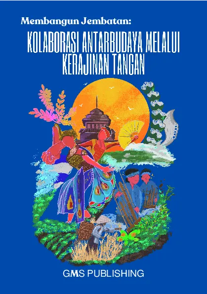 Membangun jembatan: kolaborasi antarbudaya melalui kerajinan tangan