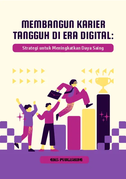 Membangun karier tangguh di era digital: strategi untuk meningkatkan daya saing