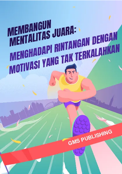 Membangun mentalitas juara: menghadapi rintangan dengan motivasi yang tak terkalahkan