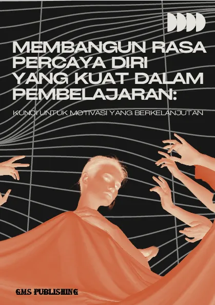 Membangun rasa percaya diri yang kuat dalam pembelajaran: kunci untuk motivasi yang berkelanjutan