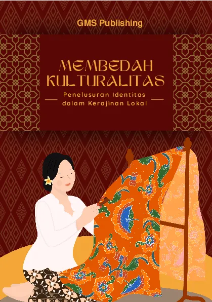 Membedah kulturalitas: penelusuran identitas dalam kerajinan lokal