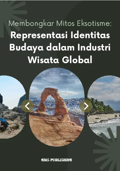 Membongkar mitos eksotisme: representasi identitas budaya dalam industri wisata global