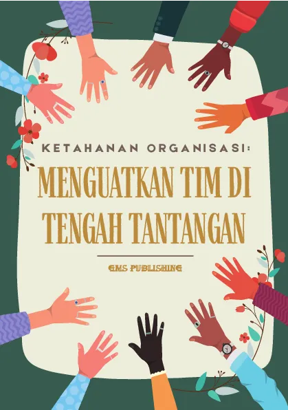Ketahanan organisasi: menguatkan tim di tengah tantangan