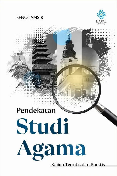 PENDEKATAN STUDI AGAMA: Kajian Teoritis dan Praktis