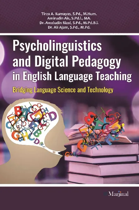 PSYCHOLINGUISTICS AND DIGITAL PEDAGOGY IN ENGLISH LANGUAGE TEACHING: Bridging Language Science and Technology