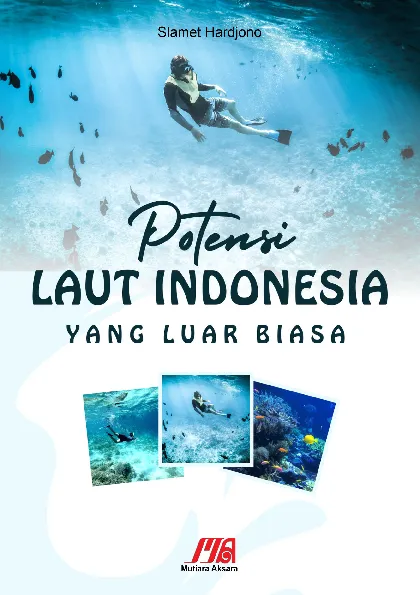 Potensi Laut Indonesia yang Luar Biasa