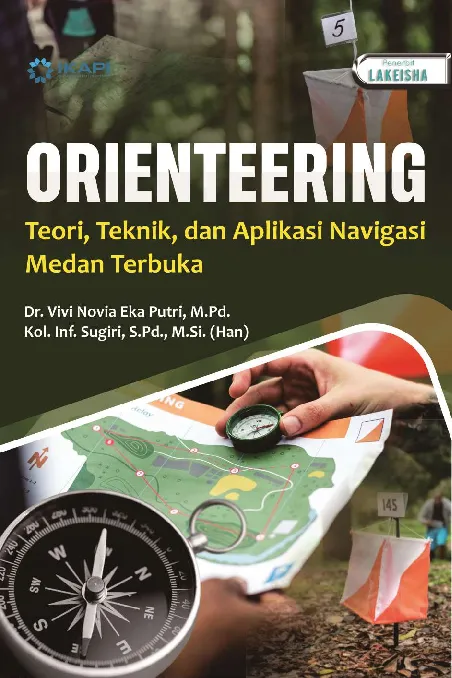 ORIENTEERING: Teori, Teknik, dan Aplikasi Navigasi Medan Terbuka