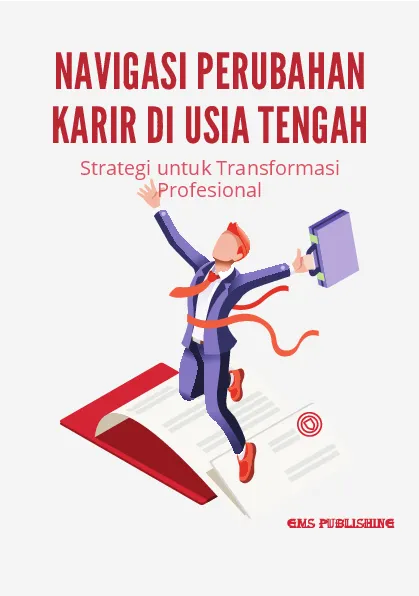 Navigasi perubahan karir di usia tengah: strategi untuk transformasi profesional
