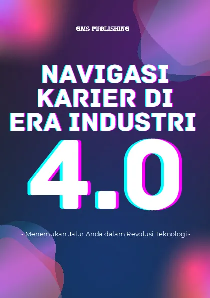 Navigasi karier di era industri 4.0: menemukan jalur anda dalam revolusi teknologi
