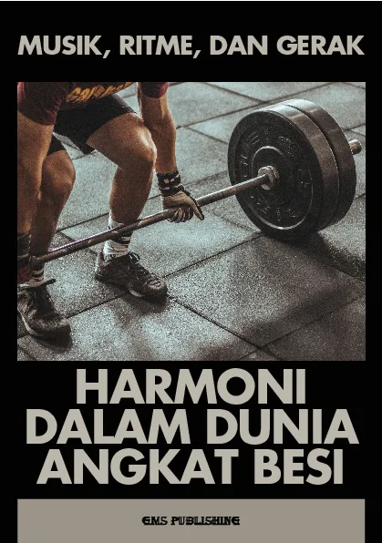 Musik, ritme, dan gerak: harmoni dalam dunia angkat besi