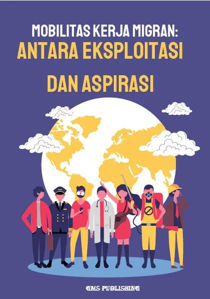 Mobilitas kerja migran: antara eksploitasi dan aspirasi