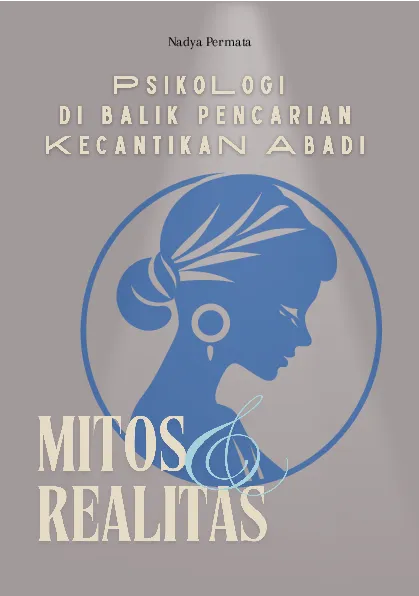 Mitos dan realitas: psikologi di balik pencarian kecantikan abadi