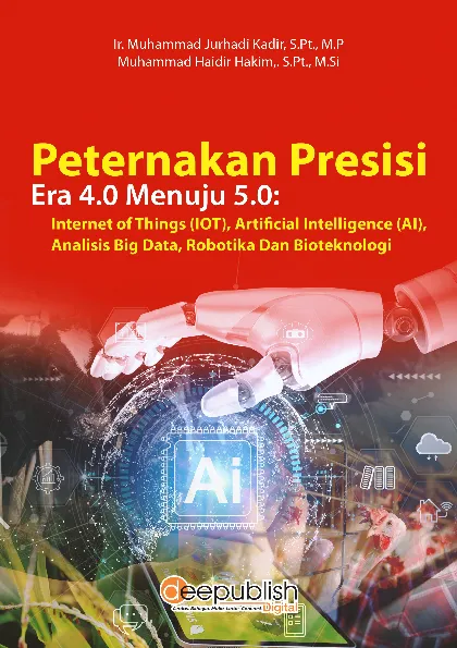 Peternakan Presisi Era 4.0 Menuju 5.0: Internet of Things (IoT), Artificial Intelligence (AI), Analisis Big Data, Robotika, dan Bioteknologi