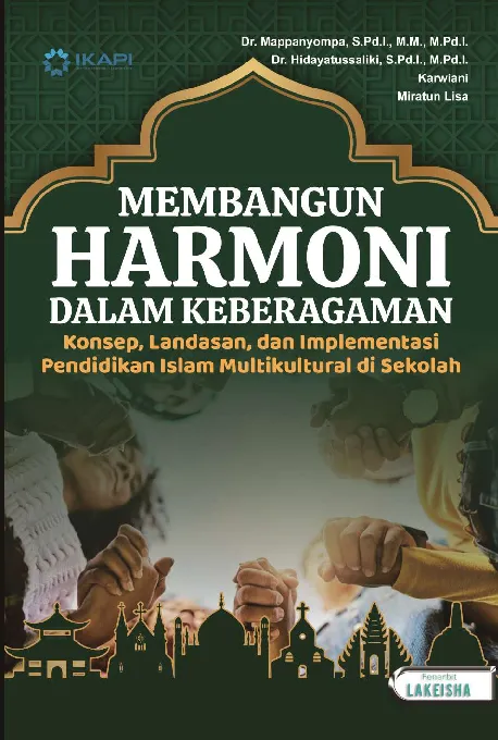 MEMBANGUN HARMONI DALAM KEBERAGAMAN: Konsep, Landasan, dan Implementasi Pendidikan Islam Multikultural di Sekolah