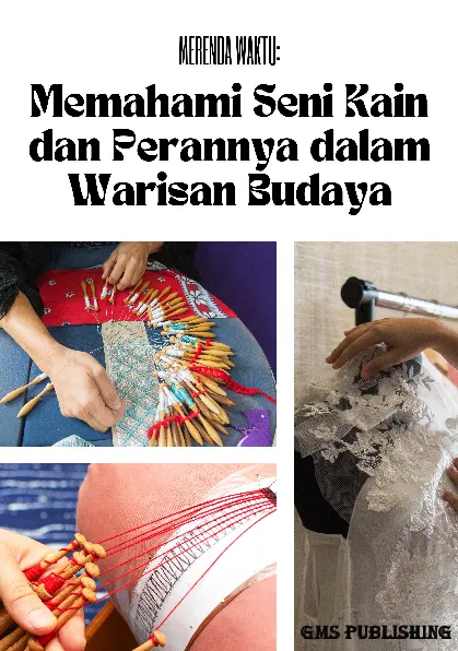 Merenda waktu: memahami seni kain dan perannya dalam warisan budaya