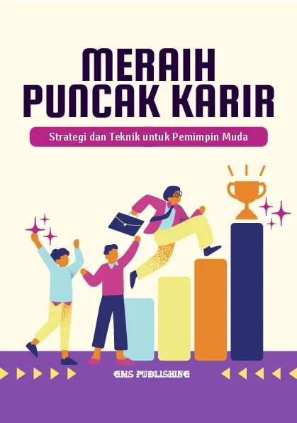 Meraih puncak karir: strategi dan teknik untuk pemimpin muda