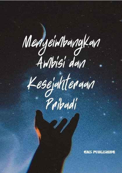 Menyeimbangkan ambisi dan kesejahteraan pribadi