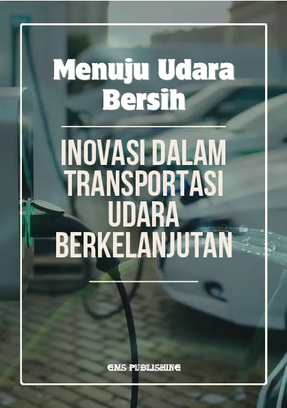 Menuju udara bersih: inovasi dalam transportasi udara berkelanjutan