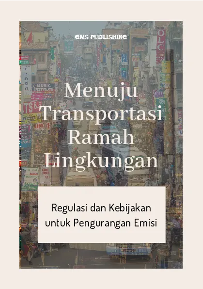 Menuju transportasi ramah lingkungan: regulasi dan kebijakan untuk pengurangan emisi